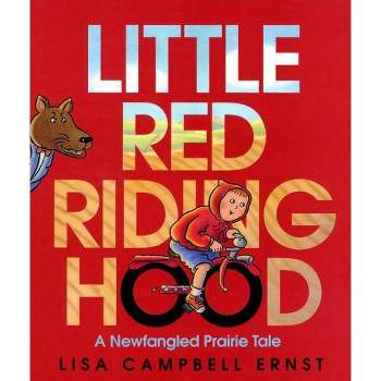Little Red Riding Hood - by  Lisa Campbell Ernst (Hardcover)