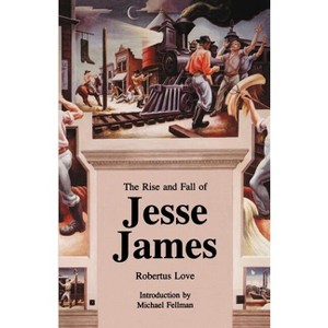 The Rise and Fall of Jesse James - by  Robertus Love (Paperback) - 1 of 1