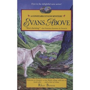 Evans Above - (Constable Evans Mystery) by  Rhys Bowen (Paperback) - 1 of 1
