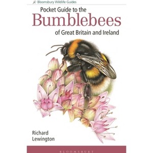 Pocket Guide to the Bumblebees of Great Britain and Ireland - (Bloomsbury Wildlife Guides) by  Richard Lewington (Paperback) - 1 of 1