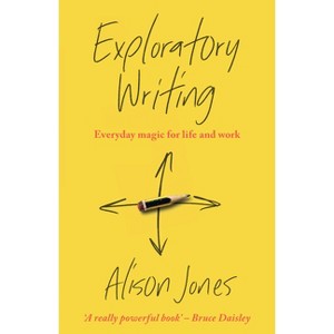 Exploratory Writing - by  Alison Jones (Hardcover) - 1 of 1