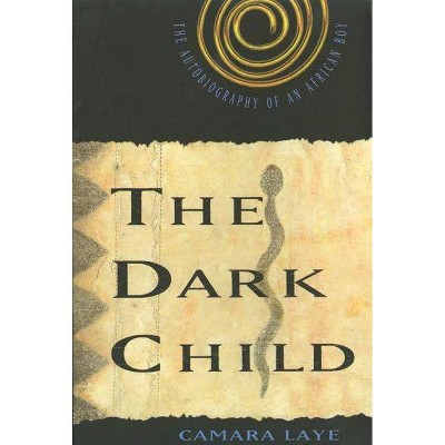 The Dark Child - by  Camara Laye (Paperback)