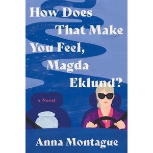 How Does That Make You Feel, Magda Eklund? - by Anna Montague - 1 of 1