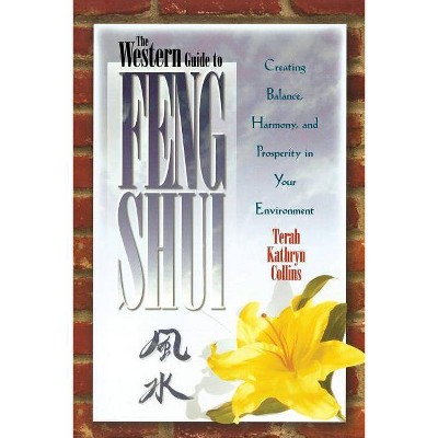 Western Guide to Feng Shui - by  Terah Kathryn Collins (Paperback)