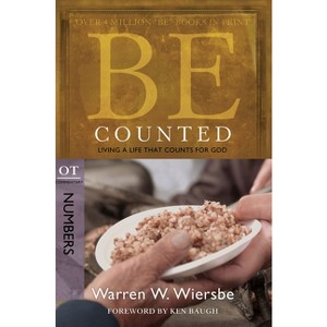 Be Counted - (Be Series Commentary) by  Warren W Wiersbe (Paperback) - 1 of 1