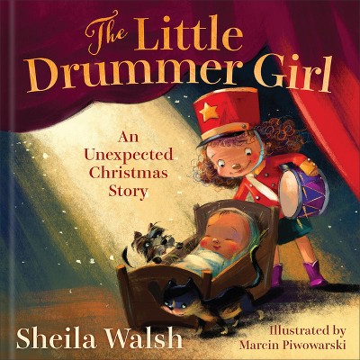 The Little Drummer Girl - by  Sheila Walsh (Hardcover)