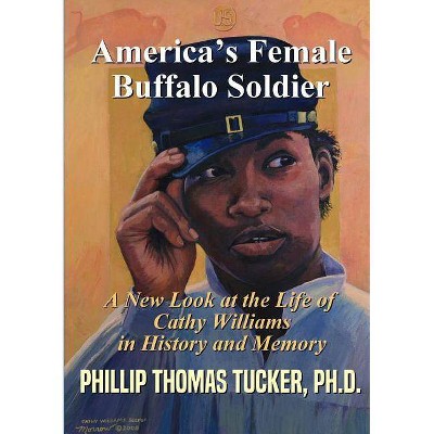 AmericaÕs Female Buffalo Soldier - by  Phillip Thomas Tucker (Paperback)