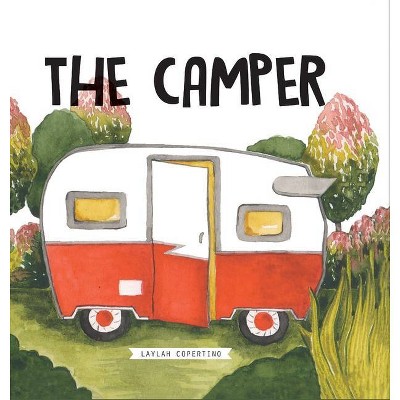 The Camper - by  Laylah Copertino (Hardcover)