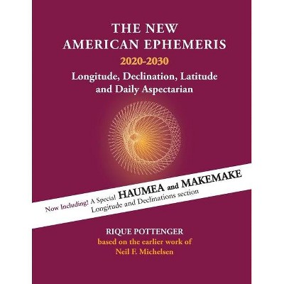 The New American Ephemeris 2020-2030 - by  Pottenger (Paperback)