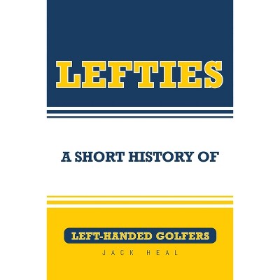 Lefties - by Jack Heal (Paperback)