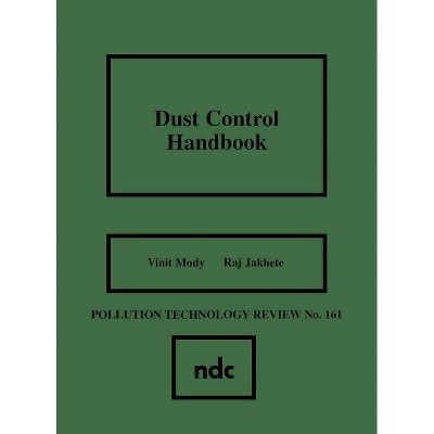 Dust Control Handbook - (Pollution Technology Review) by  V Mody & R Jakhete (Hardcover)