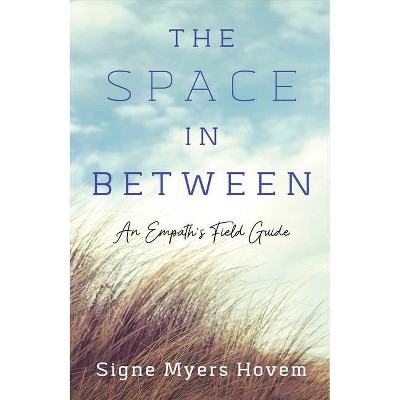 The Space in Between - by  Signe Myers Hovem (Paperback)