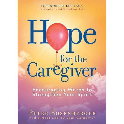 Hope for the Caregiver - by  Peter Rosenberger (Paperback)