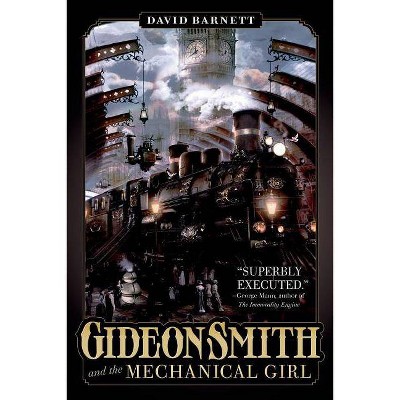 Gideon Smith and the Mechanical Gir - by  David Barnett (Paperback)