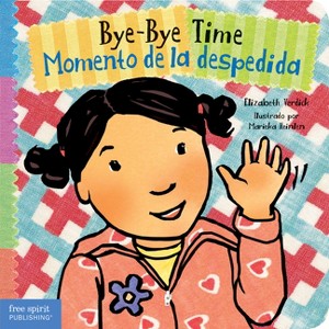 Bye-Bye Time / Momento de la Despedida - (Toddler Tools(r) Board Books) by  Elizabeth Verdick (Board Book) - 1 of 1