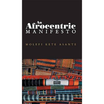 Afrocentric Manifesto - by  Molefi Kete Asante (Paperback)