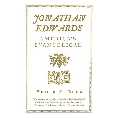 Jonathan Edwards - (American Portrait (Hill and Wang)) by  Philip F Gura (Paperback)