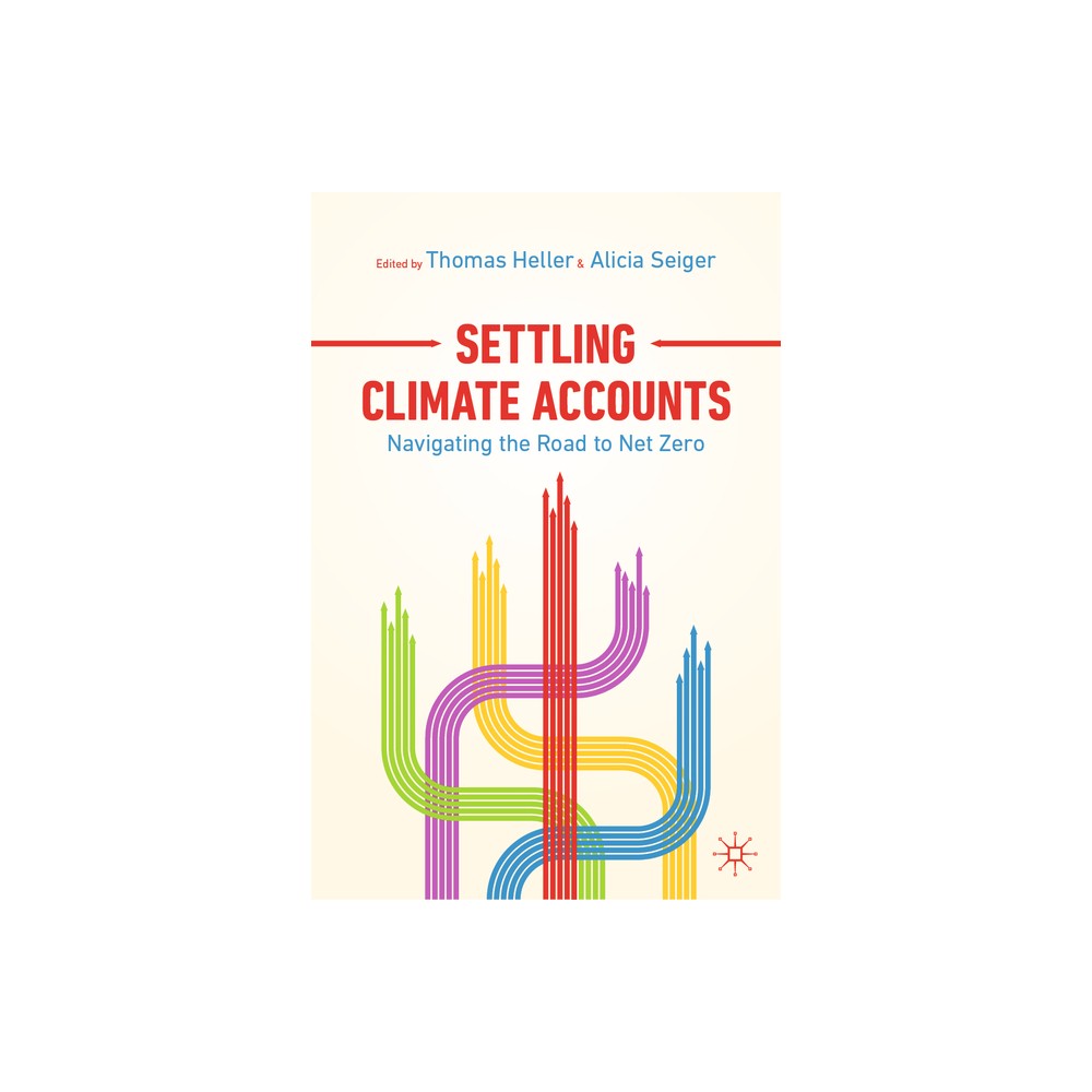 Settling Climate Accounts - by Thomas Heller & Alicia Seiger (Hardcover)