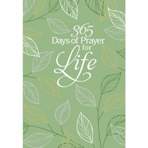 365 Days of Prayer for Life - by  Broadstreet Publishing Group LLC (Leather Bound) - 1 of 1