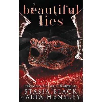 Beautiful Lies - (Breaking Belles) by  Stasia Black & Alta Hensley (Paperback)