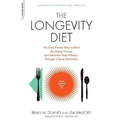 The Longevity Diet - 2nd Edition by  Brian M Delaney & Lisa Walford (Paperback)