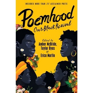 Poemhood: Our Black Revival - by Amber McBride & Erica Martin & Taylor Byas - 1 of 1