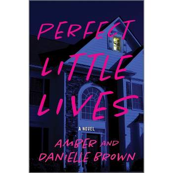 Perfect Little Lives - by  Amber And Danielle Brown (Paperback)