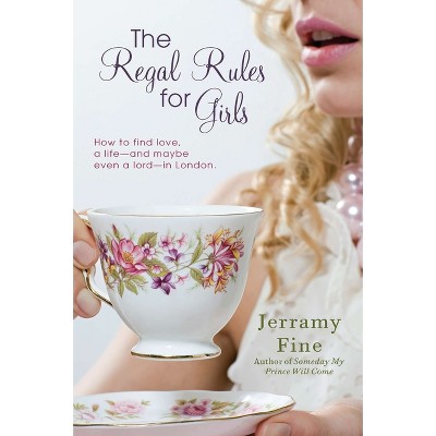 The Regal Rules for Girls - by  Jerramy Fine (Paperback)