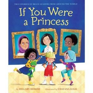 If You Were a Princess - by  Hillary Homzie (Hardcover) - 1 of 1
