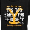Women's - Yellowstone - Its Too Early For This Rip Wheeler Short Sleeve Graphic T-Shirt - 2 of 4