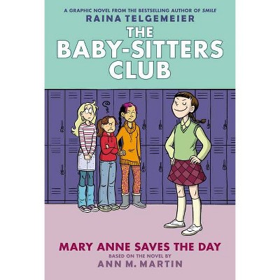 Mary Anne Saves the Day: A Graphic Novel (the Baby-Sitters Club #3) (Revised Edition), 3 - (Baby-Sitters Club Graphix) by  Ann M Martin (Hardcover)