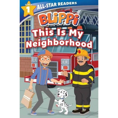 Blippi: This Is My Neighborhood: All-Star Reader Level 1 - (All-Star Readers) by  Nancy Parent (Paperback)