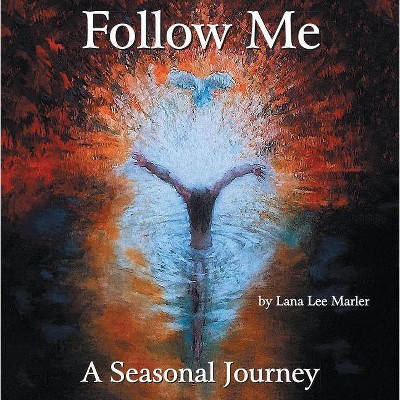 Follow Me - by  Lana Lee Marler (Paperback)