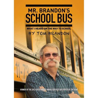 Mr. Brandon's School Bus - by  Tom Brandon (Paperback)