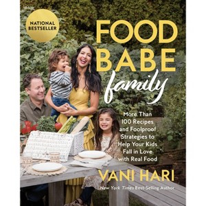 Food Babe Family - by Vani Hari - 1 of 1