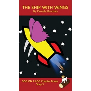 The Ship With Wings Chapter Book - (Dog on a Log Chapter Books) by  Pamela Brookes (Hardcover) - 1 of 1
