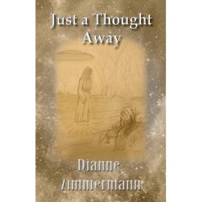 Just a Thought Away - by  Dianne Zimmermann (Paperback)