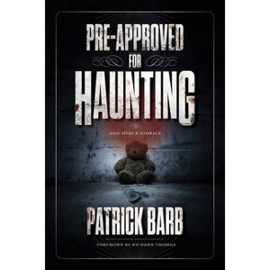 Pre-Approved for Haunting - by  Patrick Barb (Hardcover) - 1 of 1