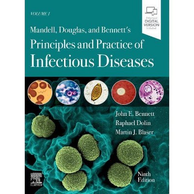 Mandell, Douglas, and Bennett's Principles and Practice of Infectious Diseases - 9th Edition by  John E Bennett & Raphael Dolin & Martin J Blaser