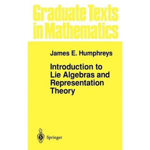 Introduction to Lie Algebras and Representation Theory - (Graduate Texts in Mathematics) 7th Edition by  J E Humphreys (Hardcover) - 1 of 1