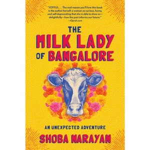 The Milk Lady of Bangalore - by  Shoba Narayan (Paperback) - 1 of 1