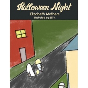 Halloween Night - by  Elizabeth Mathers (Paperback) - 1 of 1