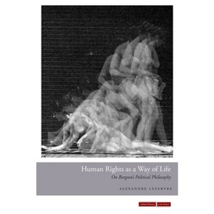 Human Rights as a Way of Life - (Cultural Memory in the Present) by  Alexandre Lefebvre (Paperback) - 1 of 1