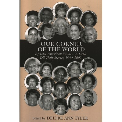 Our Corner of the World - by  Deidre Ann Tyler (Paperback)