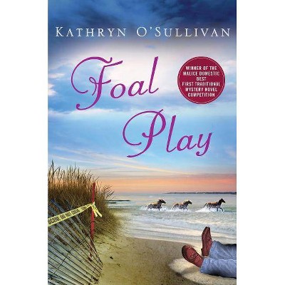 Foal Play - (Colleen McCabe) by  Kathryn O'Sullivan (Hardcover)