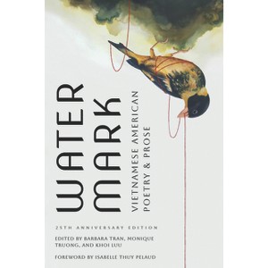 Watermark - (Diasporic Vietnamese Artists Network) by  Barbara Tran & Monique Truong & Khoi Luu (Paperback) - 1 of 1