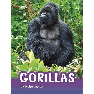 Gorillas - (Animals) by  Jaclyn Jaycox (Hardcover)