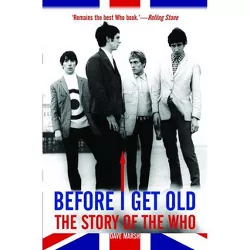 Before I Get Old - by  Dave Marsh (Paperback)