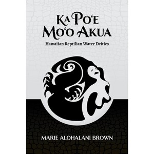 Ka Po'e Mo'o Akua - by  Marie Alohalani Brown (Paperback) - 1 of 1