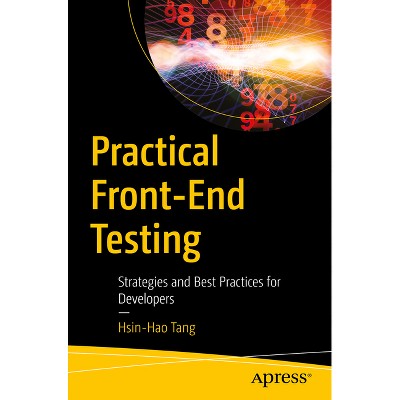 Practical Front-End Testing - by  Hsin-Hao Tang (Paperback)
